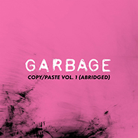 Garbage - copy/paste, vol. 1 (abridged)