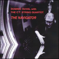 Duval, Dominic - Dominic Duval With The C.T. String Quartet ‎– The Navigator