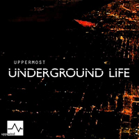 Uppermost - Underground Life  (Single)