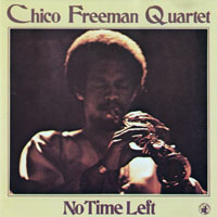Chico Freeman - Chico Freeman Quartet - No Time Left