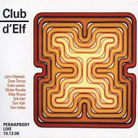 Club D'Elf - 2006.10.12 - Perhapsody: Live At The Lizard Lounge (Cd 1)