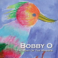 Bobby O - Twilight of the Masses (Digipak Limited Edition)