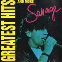 Savage (ITA) - Greatest Hits And More