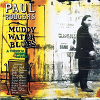 Paul Rodgers - Muddy Water Blues - A Tribute To Muddy Waters (CD 1)