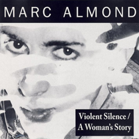Marc Almond - Violent Silence & A Woman's Story
