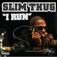 Slim Thug - I Run (Promo Single)
