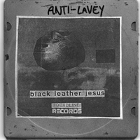 Black Leather Jesus - Anti-La Vey (Reissue)