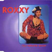 Roxxy - I'll Never Stop