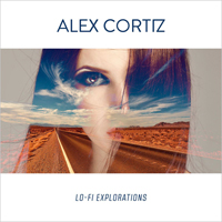 Cortiz, Alex - Lo-Fi Explorations