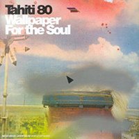 Tahiti 80 - Wallpaper For The Soul