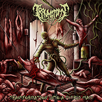 Traumatomy - Transformation Into A Putrid Mass [EP]