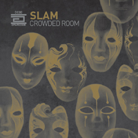 Slam (GBR) - Crowded Room / Night Train (Single)