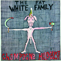 Fat White Family - Champagne Holocaust