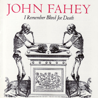 Fahey, John - I Remember Blind Joe Death