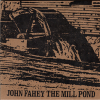Fahey, John - The Mill Pond (EP)