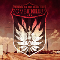 Phoenix On The Fault Line - Zombie Kill 85