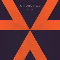 CHVRCHES - Recover (EP)