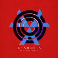 CHVRCHES - The Bones of What You Believe (Australian Deluxe Edition, CD 2)