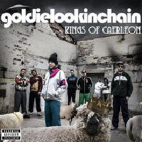 Goldie Lookin' Chain - Kings of Caerleon