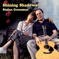 Stefan Grossman - Shining Shadows