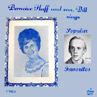 Wussy - Berneice Huff and son Bill sings Popular Favorites