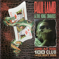 Paul Lamb & The King Snakes - Live At The 100 Club