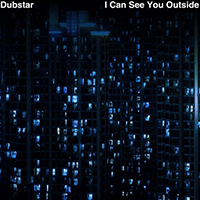 Dubstar - I Can See You Outside (Single)