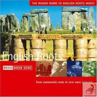 Rough Guide (CD Series) - The Rough Guide To English Roots Music