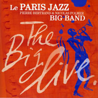 Paris Jazz Big Band - Pierre Bertrand & Nicolas Folmer - The Big Live (CD 1)