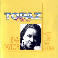Taylor, Eva - Not Just the Blues