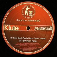Klute (GBR) - Fuck Your Minimal (EP)