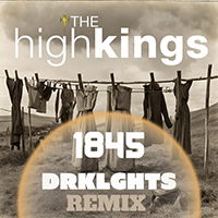 High Kings - 1845 (DRKLGHTS Remix)