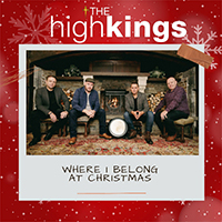 High Kings - Where I Belong at Christmas