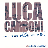 Carboni, Luca - Una rosa per te (CD 2)