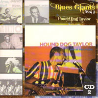 Blues Giants Live! (CD Series) - Blues Giants Live!, Vol. 1 (CD 2: Hound Dog Taylor - Live at Joe's Place)
