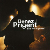 Prigent, Denez  - Live Holl A-Gevret