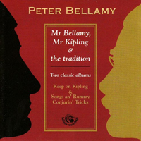 Bellamy, Peter - Mr Bellamy, Mr Kipling And The Tradition (CD 2): Songs An' Rummy Conjurin' Tricks