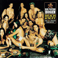 Die Toten Hosen - Reich & Sexy