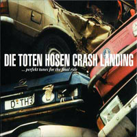 Die Toten Hosen - Crash Landing (Remastered 2007)