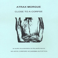 Atrax Morgue - Close To A Corpse