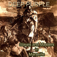 Deep Purple - Slaves & Masters Tour, 1991 (Bootlegs Collection) - 1991.02.09 - Marseille, France (CD 2)