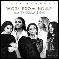 Fifth Harmony - Work From Home (Single) (feat. Ty Dolla $ign)