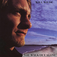 Will Wilde - You Walk Out Alone