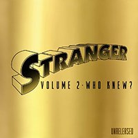 Stranger (USA) - Unreleased, Vol. 2