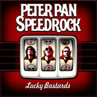 Peter Pan Speedrock - Lucky Bastards