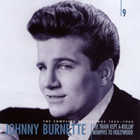 Johnny Burnette - The Train Kept A-Rollin' Memphis To Hollywood (CD 9)