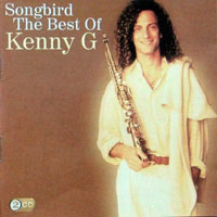 Kenny G - Songbird The Best of Kenny G (CD 1)