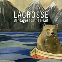 Lacrosse - Bandages For The Heart