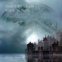 Clear Blue Sky - Don't Mention Rock 'n' Roll