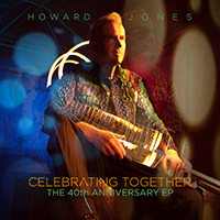 Howard Jones - Celebrating Together  (The 40th Anniversary EP)